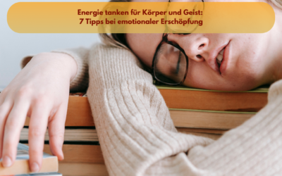 Energie tanken für Körper und Geist: 7 Tipps bei emotionaler Erschöpfung