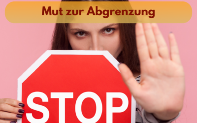 Mut zur Abgrenzung: Ein Geschenk an dich selbst